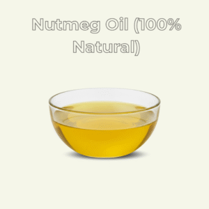 Nutmeg Oil (100% Natural)