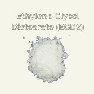 Ethylene Glycol Distearate (EGDS)