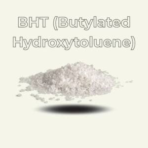 BHT (Butylated Hydroxytoluene)