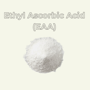 Ethyl Ascorbic Acid (EAA)