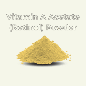 Vitamin A Acetate (Retinol Powder)